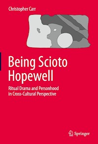 Being Scioto Hopewell: Ritual Drama and Personhood in Cross-Cultural Perspective - Christopher Carr - E-Book