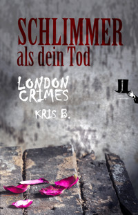 Schlimmer als dein Tod - Kris B. - E-Book
