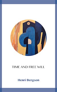 Time and Free Will - Henri Bergson - E-Book