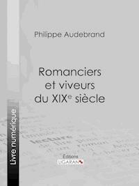 Romanciers et viveurs du XIXe siècle - Philibert Audebrand - E-Book