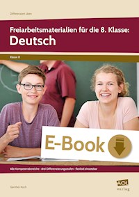 Freiarbeitsmaterialien für die 8. Klasse: Deutsch - Günther Koch - E-Book
