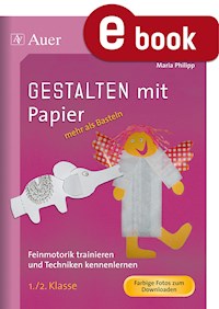 Gestalten mit Papier - mehr als Basteln - Maria Philipp - E-Book