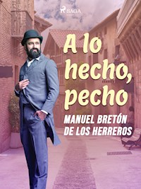 A lo hecho, pecho - Manuel Bretón de los Herreros - E-Book