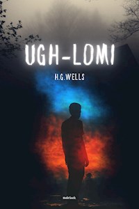 Ugh-Lomi - Herbert G. Wells - E-Book