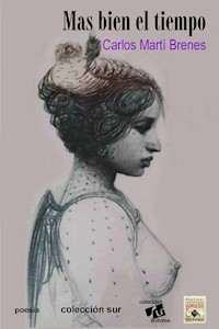 Más bien el tiempo - Carlos Martí Brenes - E-Book