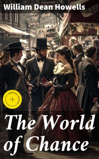 The World of Chance - William Dean Howells - E-Book