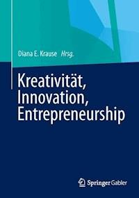 Kreativität, Innovation, Entrepreneurship - - E-Book
