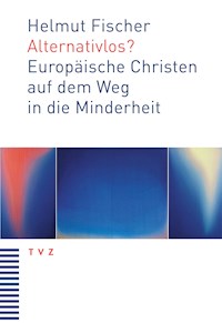 Alternativlos? - Helmut Fischer - E-Book