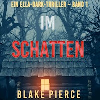 Im Schatten (Ein Ella-Dark-Thriller – Band 1) - Blake Pierce - kostenlos Hörbuch