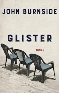 Glister - John Burnside - E-Book