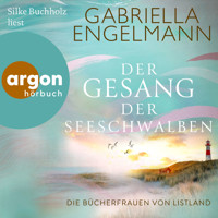 Die Bücherfrauen von Listland. Der Gesang der Seeschwalben - Listland, Band 1 (Ungekürzte Lesung) - Gabriella Engelmann - Hörbuch