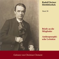 Briefe an die Mitglieder - Anthroposophische Leitsätze - Rudolf Steiner - Hörbuch