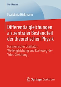 Differentialgleichungen als zentraler Bestandteil der theoretischen Physik - Eva Maria Hickmann - E-Book