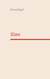 Zimt - Anna Engel - E-Book