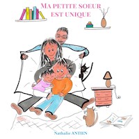 Ma petite soeur est unique - Nathalie Antien - E-Book
