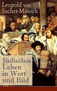 Jüdisches Leben in Wort und Bild - Leopold von Sacher-Masoch - E-Book