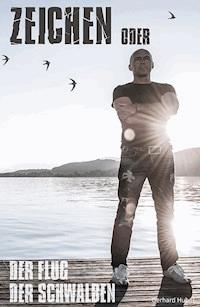 Zeichen oder Der Flug der Schwalben - Gerhard Huber - E-Book