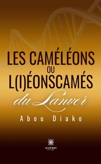 Les caméléons ou l(i)éonscamés du Lanver - Abou Diako - E-Book