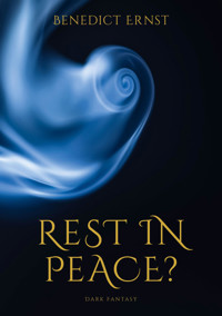 Rest in Peace? - Benedict Ernst - E-Book