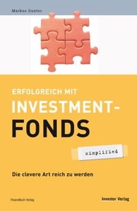 Erfolgreich mit Investmentfonds - simplified - Markus Gunter - E-Book