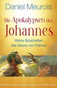 Die Apokalypsen des Johannes - Daniel Meurois - E-Book