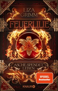 Feuerlilie. Asche spendet Leben - Liza Grimm - E-Book