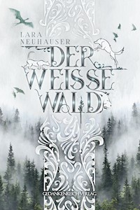 Der Weisse Wald - Lara Neuhauser - E-Book