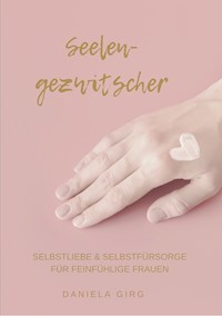 Seelengezwitscher - Daniela Girg - E-Book