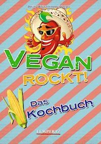 Vegan rockt! Das Kochbuch -  - E-Book