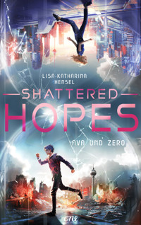 Shattered Hopes - Lisa-Katharina Hensel - E-Book