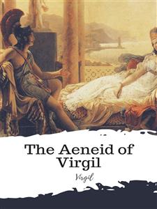 The Aeneid of Virgil - Virgil - E-Book