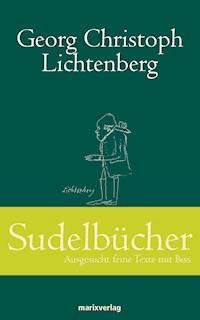 Sudelbücher - Georg Christopher Lichtenberg - E-Book