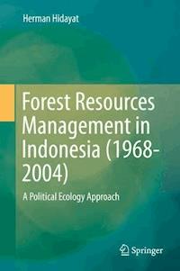 Forest Resources Management in Indonesia (1968-2004) - Herman Hidayat - E-Book