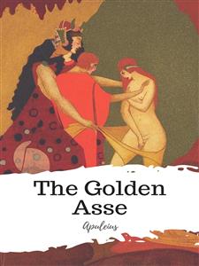 The Golden Asse - Apuleius - E-Book