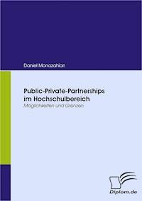 Public-Private-Partnerships im Hochschulbereich - Daniel Monazahian - E-Book