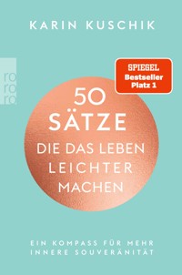 50 Sätze, die das Leben leichter machen - Karin Kuschik - E-Book