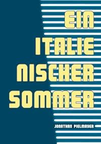 Ein italienischer Sommer - Jonathan Pielmayer - E-Book