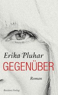 Gegenüber - Erika Pluhar - E-Book