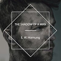 The Shadow of a Man - E. W. Hornung - Hörbuch