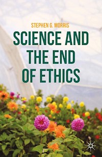 Science and the End of Ethics - S. Morris - E-Book