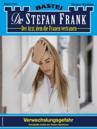 Dr. Stefan Frank 2705 - Stefan Frank - E-Book
