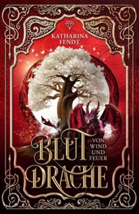 Blutdrache - Von Wind und Feuer - Katharina Fendt - E-Book