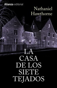 La Casa de los Siete Tejados - Nathaniel Hawthorne - E-Book
