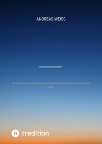 Das Marketingkonzept - Andreas Weiß - E-Book