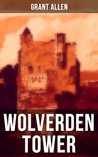 WOLVERDEN TOWER - Grant Allen - E-Book
