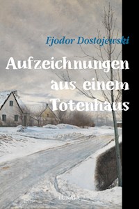 Aufzeichnungen aus einem Totenhaus - Fjodor Dostojewski - E-Book