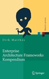 Enterprise Architecture Frameworks Kompendium - Dirk Matthes - E-Book