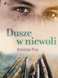 Dusze w niewoli - Bolesław Prus - E-Book