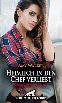 Heimlich in den Chef verliebt | Erotische Geschichte - Amy Walker - E-Book