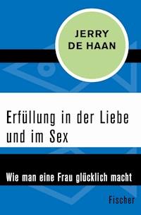 Erfüllung in der Liebe und im Sex - Jerry De Haan - E-Book